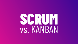 Kanban vs. Scrum